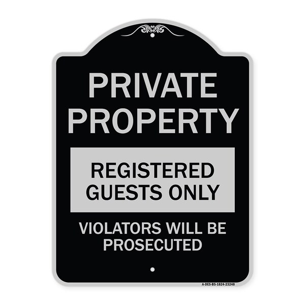 Private Property Registered Guests Violators Will Be Prosecuted Aluminum Sign, 24" H, BS-1824-23248